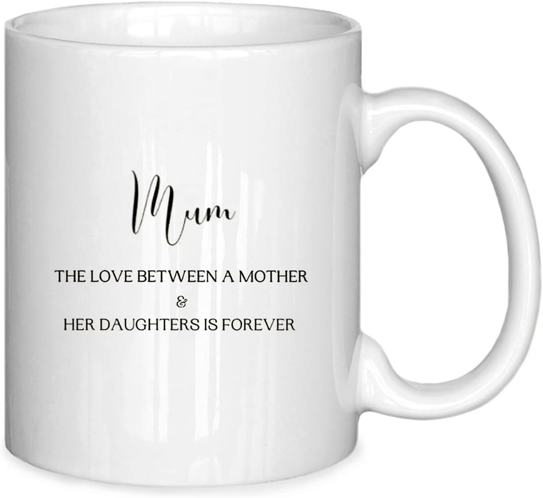 2 x Mom Mug, Mum the Love Between a Mother Her Daughters Is Forever Ceramic Coffee Cup, Best Mom Gifts, Mother's Day Birthday Gifts for Mother from Daughters, Ceramic Coffee Mug 11 oz