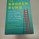 The Broken Rung: When the Career Ladder Breaks for Women--and How They Can Succeed in Spite of It