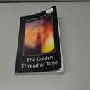 The Golden Thread of Time: A Quest for the Truth and Hidden Knowledge of the Ancients