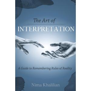 The Art of Interpretation: A Guide to Remembering Rules of Reality