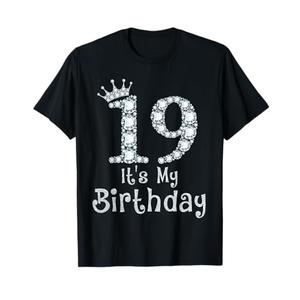 19 It's My Birthday 19 Years Old Happy 19th Birthday Girl T-Shirt XL