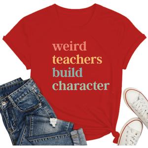 Teacher Shirts for Women Weird Teachers Build Character Shirt Teacher Appreciation Gift Tee Short Sleeve Tops (Red, S)