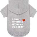 Comfortable Polycotton Dog Hoodie: Soft, Lightweight Puppy Vest for Small and Large Dogs, Highlighting the Heartfelt 'I Only Love My Bed, My Mama, I'm Sorry' Slogan Print Grey Medium (M-(6~13lb) | Chest(~17.7"))