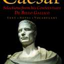Caesar: Selections from his Commentarii De Bello Gallico (English and Latin Edition)