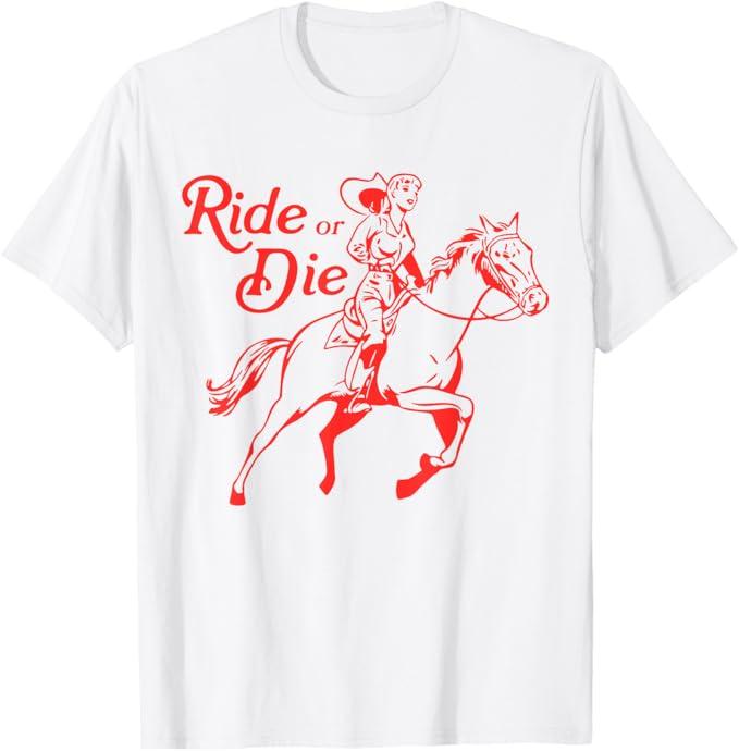 Cowgirl Ride or Die T-Shirt, M