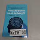 Has Medicine Lost Its Mind?: Why Our Mental Health System Is Failing Us and What Should Be Done to Cure It