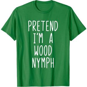 Pretend I'm A Wood Nymph Costume Halloween Lazy Adult Kids T-Shirt L