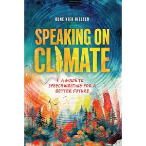 Speaking on Climate: A Guide to Speechwriting for a Better Future