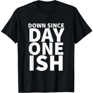 Down Since Day One Ish T-Shirt, S