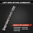 Left Side Intake Camshaft for Jeep, Dodge, Chrysler & Ram 3.6L V6 Models 05184379AH, 5184379AE, 5184379AF, 5184379AD, 5184379AG