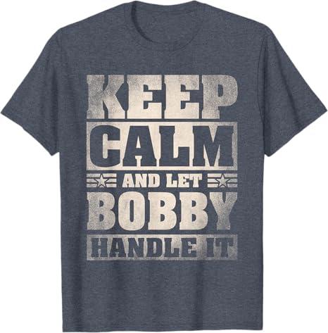 Bobby Name Shirt Personalized Bobby First Name T-Shirt S