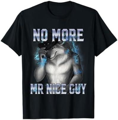 No More Mr Nice Guy Shirt Black Small