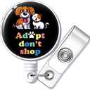 Adopt Don't Shop Badge Reel Retractable with Alligator Clip, Funny Dog and Cat ID Badge Holder Gift for Doctors Nurses Social Worker Office Worker Boss Dog Lovers Cat Lovers