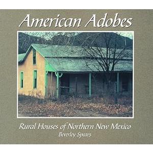 American Adobes: Rural Houses of Northern New Mexico
