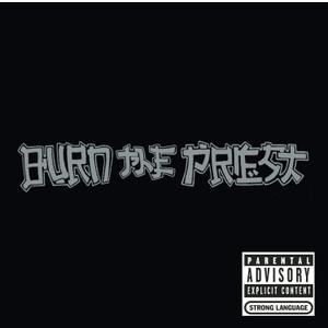 Burn The Priest Explicit Lyrics