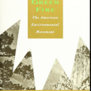 A Fierce Green Fire: The American Environmental Movement