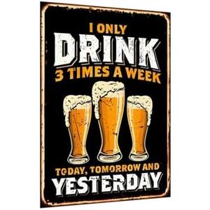 I Only Drink 3 Times A Week Rustic Vintage Beer Tinplate Sign 12x8in Bar Kitchen Decor 3 PACK