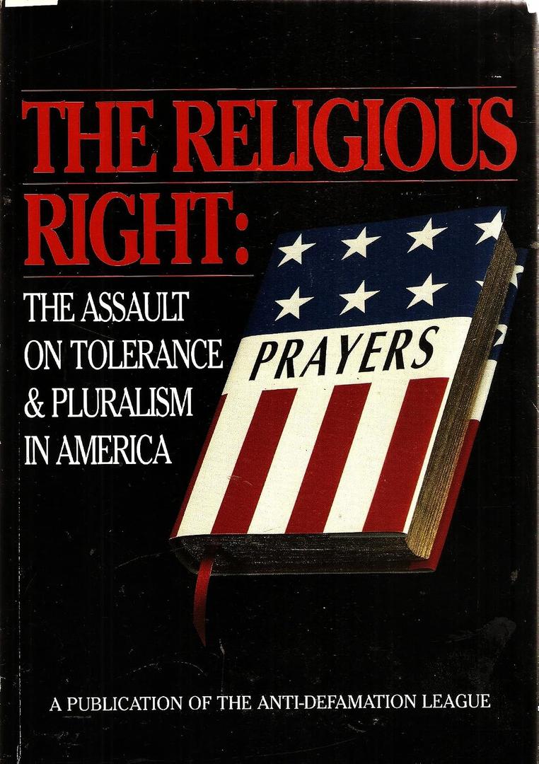 The Anti-Defamation League's The Religious Right - The Assault on Tolerance & Pluralism in America, Paperback