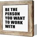 Inspirational Wood Sign for Office Decor, Decorative Wooden Signs and Plaques, Desk Decor Art, Office Gift, Be the Person You Want to Work with Sign 5.9×5.9×0.7inches