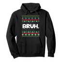 Bruh Ugly Christmas Sweater Funny Teens Boys Kids Matching Pullover Hoodie Large