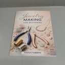 Jewelry Making for Beginners: The Complete Step-by-Step Guide, Paperback