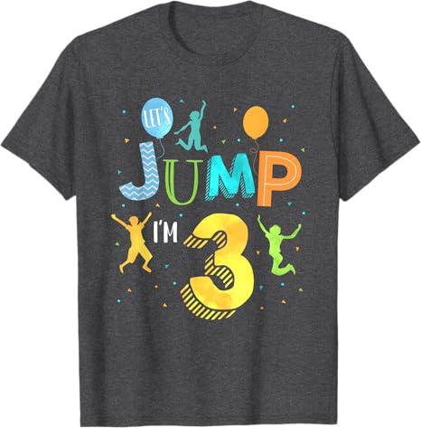 Let's Jump I'm 3 Year Old Birthday Jumping 3rd Birthday T-Shirt, Size: 3T