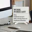 Funny Sarcastic Office Sign Cubicle Wooden Decor 5"X5", Work Forecast Office Decorative Wooden Desk Table Stand Sign, Bosses Day Gifts for Woman Man (5x5x0.3 in)