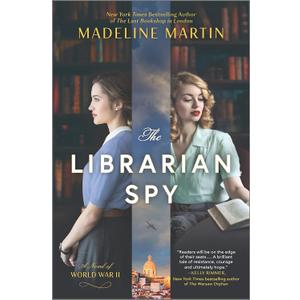 The Librarian Spy: A Novel of World War II