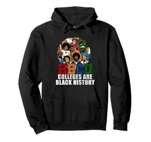 HBCU Colleges Are Black History Month Pullover Hoodie XL
