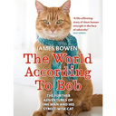 The World According to Bob: The Further Adventures of One Man and His Street-wise Cat by Bowen, James (2014) Paperback