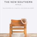 The New Southern Style: The Interiors of a Lifestyle and Design Movement
