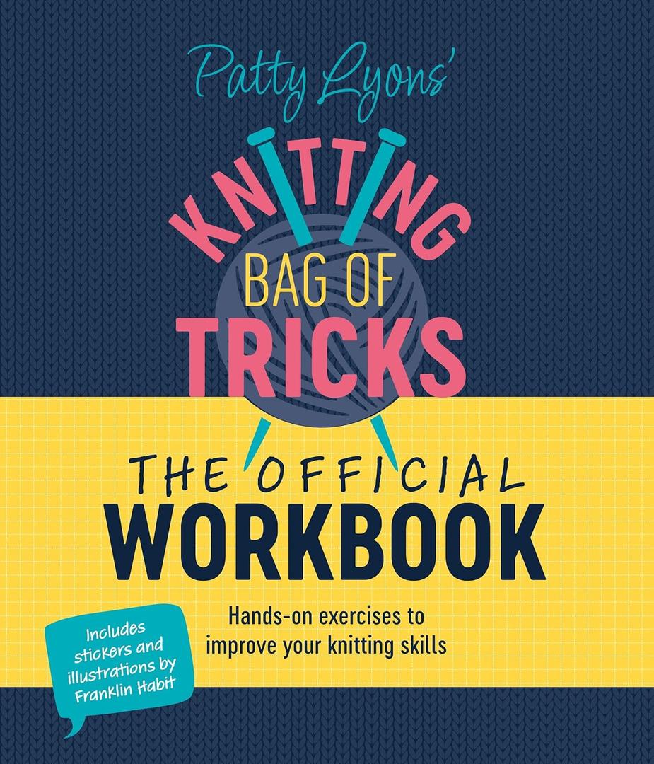 Patty Lyons' Knitting Bag of Tricks: The Official Workbook: Hands-on exercises to improve your knitting skills Spiral-bound – October 1, 2024