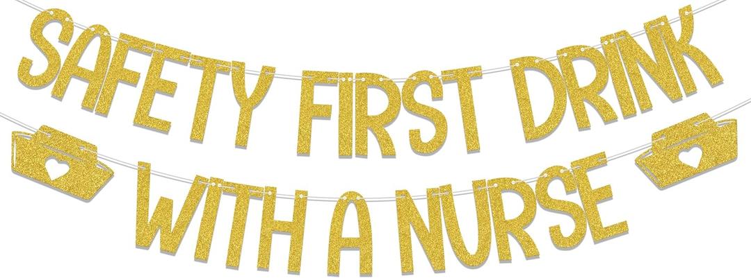 Safety First Drink With A Nurse Banner, 2025 Nurse Graduation Party Decorations, I Will Stab You, Nursing/Medical School Grad Party Decor Supplies Gold