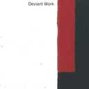 Deviant Work