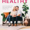 Naked and Healthy: Uncovering the Lifestyle Your Mind, Body, Spirit, and Marriage Need