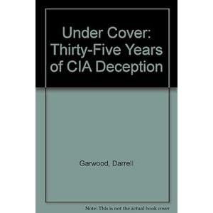 Under Cover: Thirty-Five Years of CIA Deception