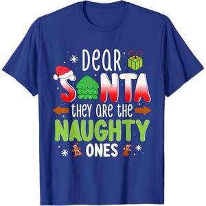 Funny Christmas Shirt Dear Santa They Are The Naughty Ones T-Shirt, XS