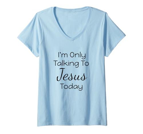 Womens Funny I'm Only Talking To Jesus Today Gift For Christians V-Neck T-Shirt, Blue XXL