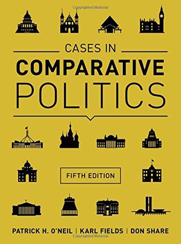 Cases in Comparative Politics (Fifth Edition) Cases in Comparative Politics (Fifth Edition)