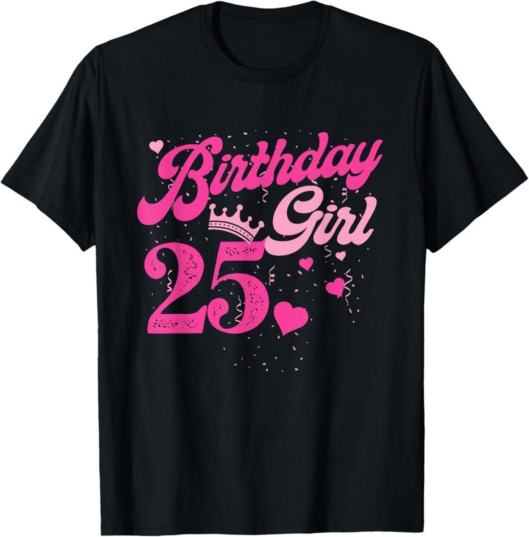25th Birthday Girl Crown 25 Years Old Bday T-Shirt 3XL 25th Birthday Girl Crown 25 Years Old Bday T-Shirt 3XL