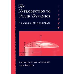 An Introduction to Fluid Dynamics: Principles of Analysis and Design (Wiley-BT)