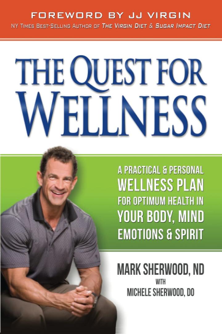 Quest for Wellness: A Practical & Personal Wellness Plan For Optimum Health In Your Body, Mind, Emotions, & Spirit