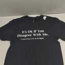 It's Ok If You Disagree with Me - Graphic Novelty Humour Fun T-Shirt, Small