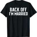 BACK OFF IM MARRIED SHIRT FUNNY COUPLES SHIRTS, Large