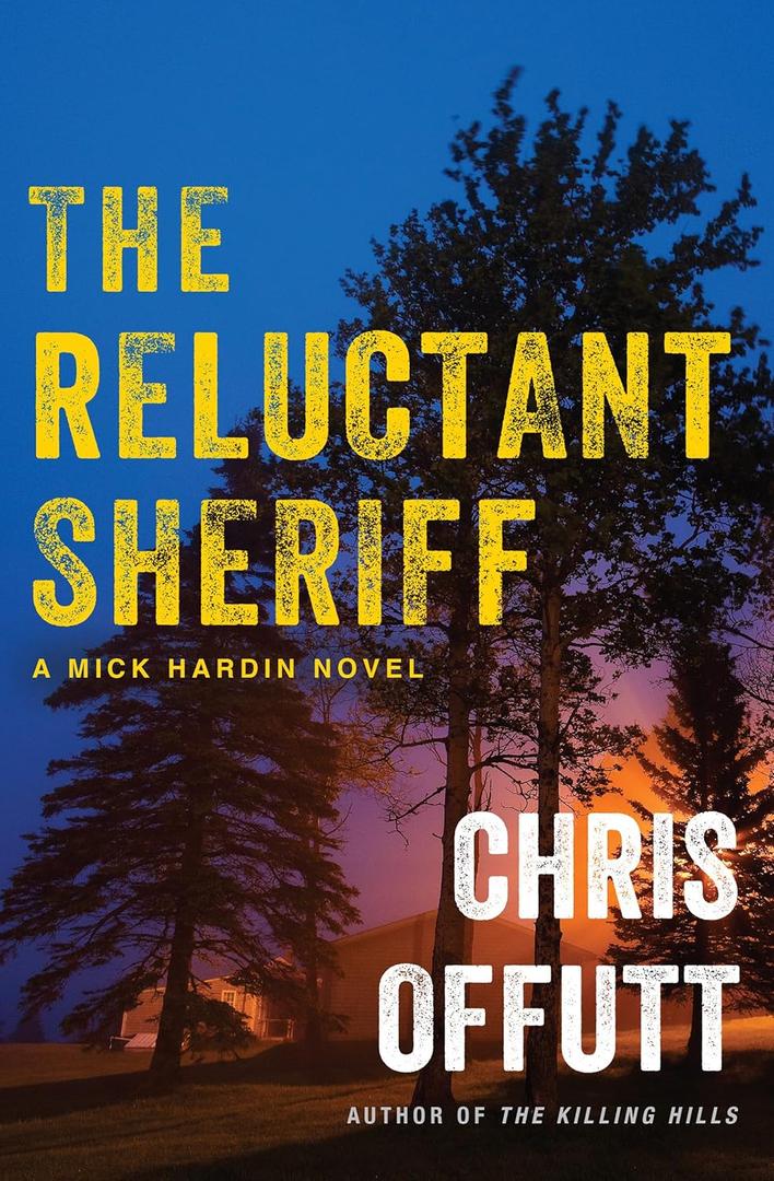 The Reluctant Sheriff: A Mick Hardin Novel (The Mick Hardin Novels, 4)