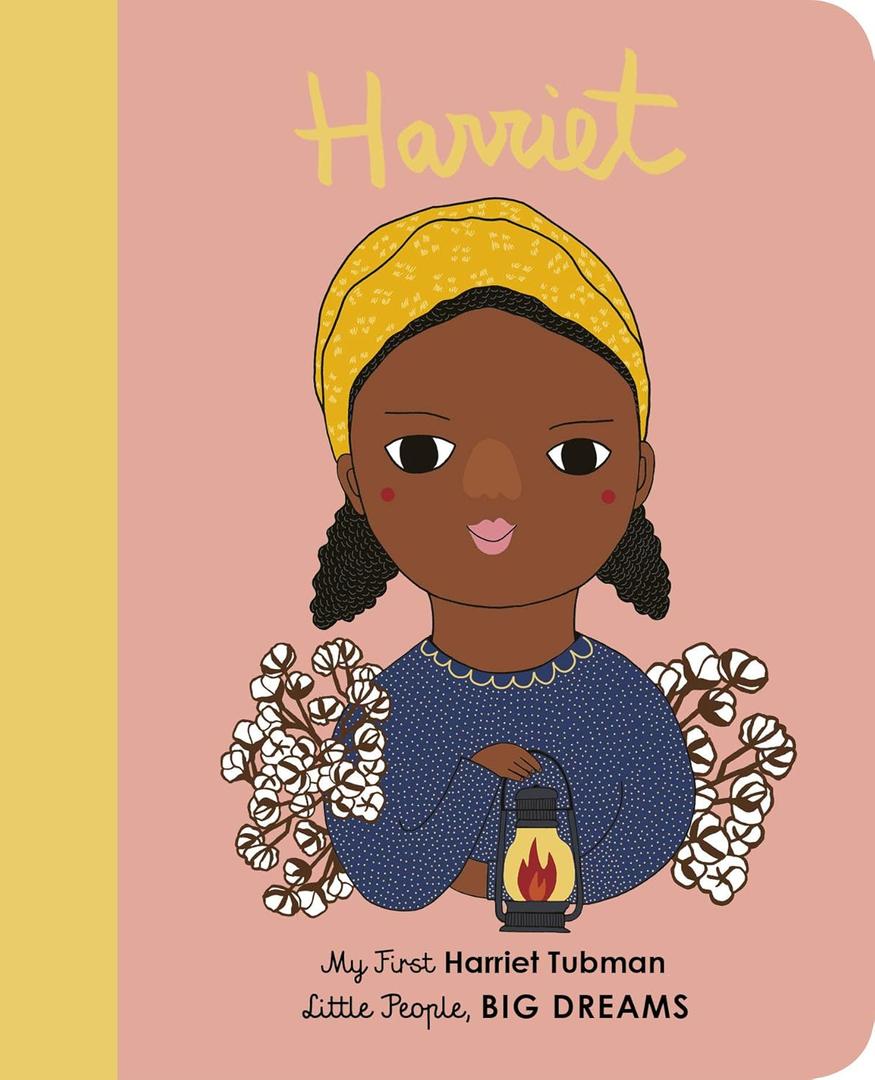 Harriet Tubman: My First Harriet Tubman [BOARD BOOK] (Volume 14) (Little People, BIG DREAMS, 14)