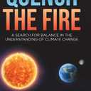 Quench the Fire: A Search for Balance in the Understanding of Climate Change