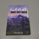 Kids Out Wild: A Family's Tale of Love and Struggle on Four National Scenic Trails
