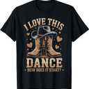 Love This Dance Line Dancing Line Dance Line Dancer T-Shirt Large