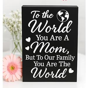 Mom Gift Sign - Handmade Wooden Quote Plaque for Mothers Day, Birthday, Christmas - Wall or Tabletop Home Decor, You are the World
